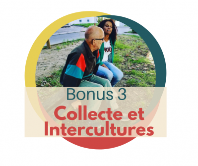 Image du module Bonus 4 : Collectes et intercultures